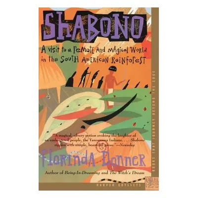 "Shabono: A Visit to a Remote and Magical World in the South American Rain Forest" - "" ("Donner