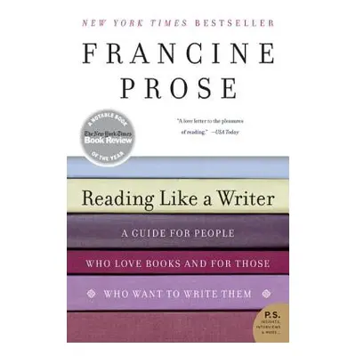 "Reading Like a Writer: A Guide for People Who Love Books and for Those Who Want to Write Them" 