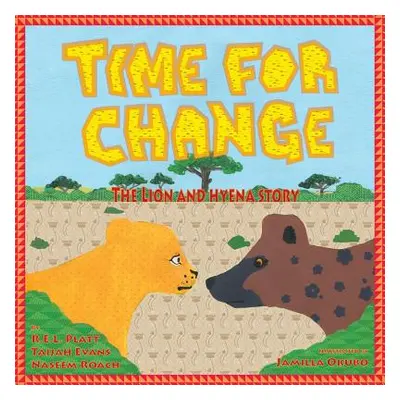 "Time For Change: The Lion and Hyena Story" - "" ("Evans Taijah")(Paperback)