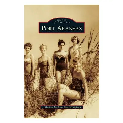 "Port Aransas" - "" ("Guthrie Ford J.")(Pevná vazba)