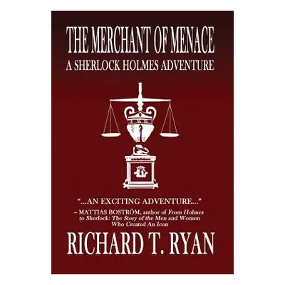 "The Merchant of Menace: A Sherlock Holmes Adventure" - "" ("Ryan Richard T.")(Pevná vazba)