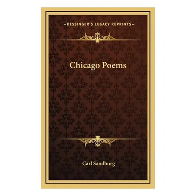 "Chicago Poems" - "" ("Sandburg Carl")(Pevná vazba)