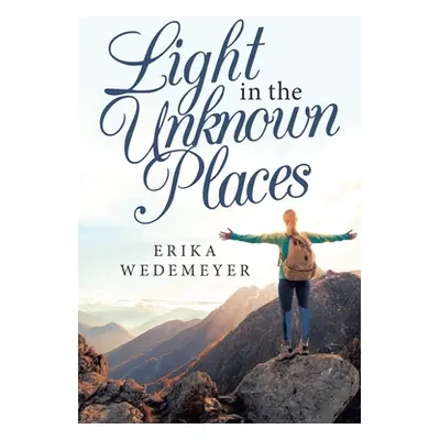 "Light in the Unknown Places" - "" ("Wedemeyer Erika")(Paperback)