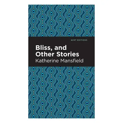 "Bliss, and Other Stories" - "" ("Mansfield Katherine")(Pevná vazba)