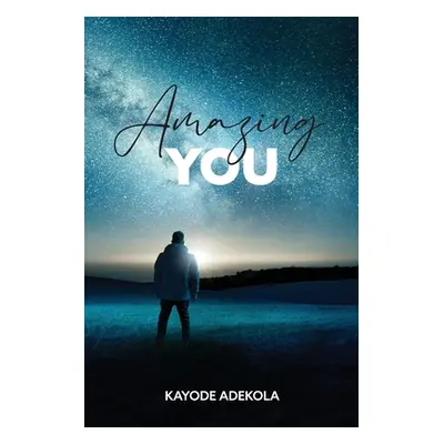 "Amazing You" - "" ("Adekola Kayode")(Paperback)