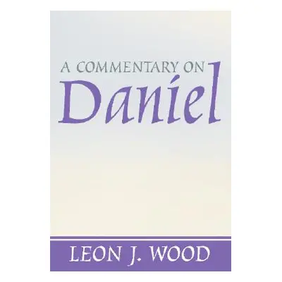 "A Commentary on Daniel" - "" ("Wood Leon J.")(Paperback)