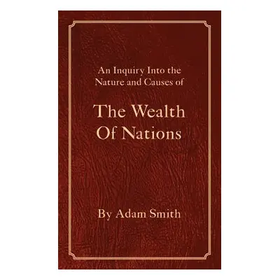 "The Wealth Of Nations" - "" ("Smith Adam")(Pevná vazba)