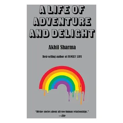 "A Life of Adventure and Delight" - "" ("Sharma Akhil")(Paperback)