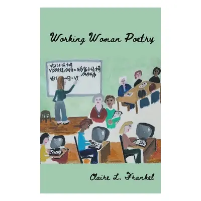 "Working Woman Poetry" - "" ("Frankel Claire L.")(Paperback)