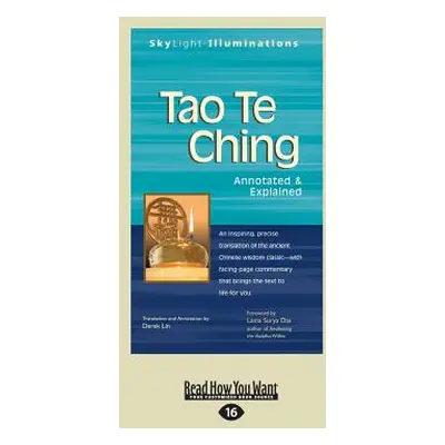 "Tao Te Ching: Annotated & Explained (Large Print 16pt)" - "" ("Das Derek Lin and Lama Surya")(P