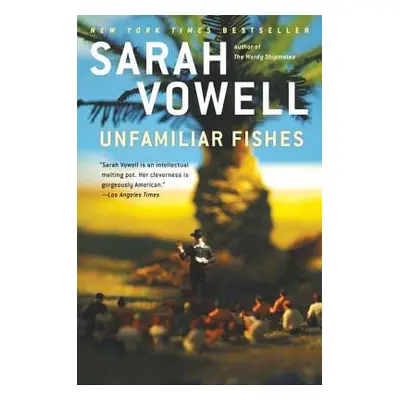 "Unfamiliar Fishes" - "" ("Vowell Sarah")(Paperback)