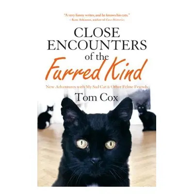 "Close Encounters of the Furred Kind: New Adventures with My Sad Cat & Other Feline Friends" - "