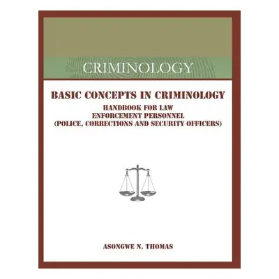 "Basic Concepts in Criminology: Handbook for Law Enforcement Personnel