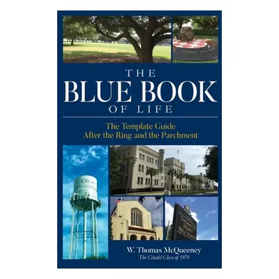 "The Blue Book of Life: The Template Guide After the Ring and the Parchment" - "" ("McQueeney W.