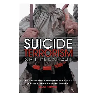 "Suicide Terrorism" - "" ("Pedahzur Ami")(Paperback)