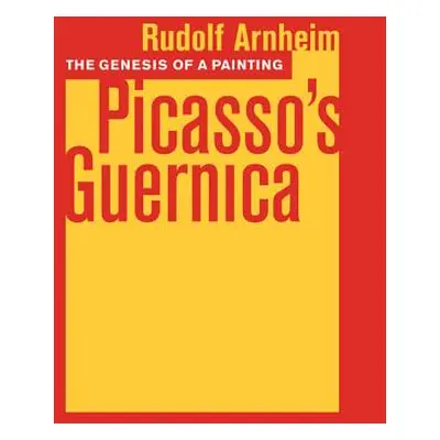 "The Genesis of a Painting: Picasso's Guernica" - "" ("Arnheim Rudolf")(Paperback)