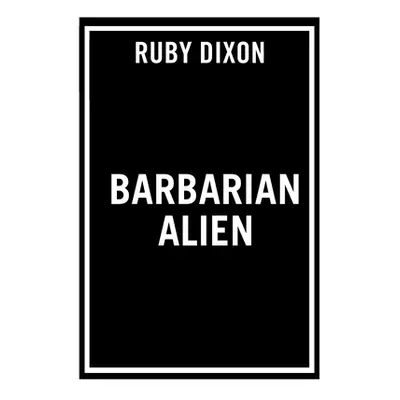 "Barbarian Alien" - "" ("Dixon Ruby")(Paperback)