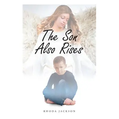 "The Son Also Rises" - "" ("Jackson Rhoda")(Paperback)