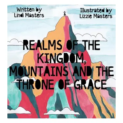 "Realms of the Kingdom, mountains and the throne of grace" - "" ("Masters Lindi")(Pevná vazba)