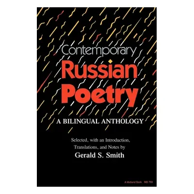 "Contemporary Russian Poetry: A Bilingual Anthology" - "" ("Smith Gerald Stanton")(Paperback)