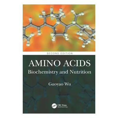 "Amino Acids: Biochemistry and Nutrition" - "" ("Wu Guoyao")(Paperback)