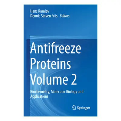 "Antifreeze Proteins Volume 2: Biochemistry, Molecular Biology and Applications" - "" ("Ramlv Ha