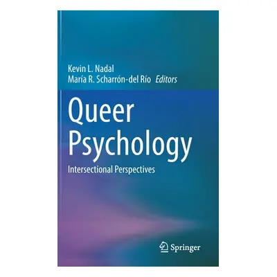 "Queer Psychology: Intersectional Perspectives" - "" ("Nadal Kevin L.")(Pevná vazba)