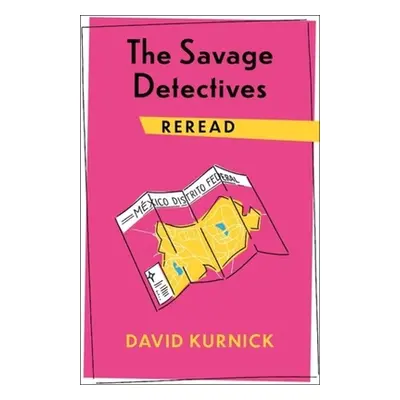 "The Savage Detectives Reread" - "" ("Kurnick David")(Paperback)