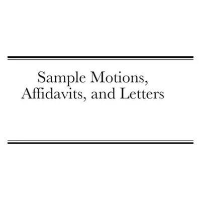 "Sample Motions, Affidavits, and Letters" - "" ("Lewis Larry")(Pevná vazba)