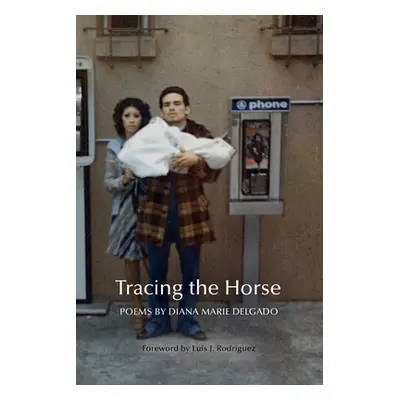 "Tracing the Horse" - "" ("Rodriguez Luis Javier")(Pevná vazba)