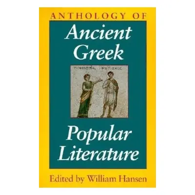 "Anthology of Ancient Greek Popular Literature" - "" ("Hansen William")(Paperback)