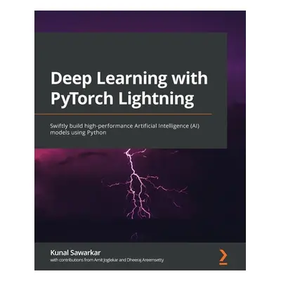 "Deep Learning with PyTorch Lightning: Swiftly build high-performance Artificial Intelligence