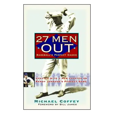 "27 Men Out: Baseball's Perfect Games" - "" ("Coffey Michael")(Paperback)