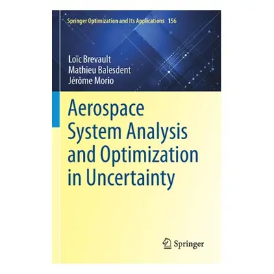 "Aerospace System Analysis and Optimization in Uncertainty" - "" ("Brevault Loc")(Paperback)