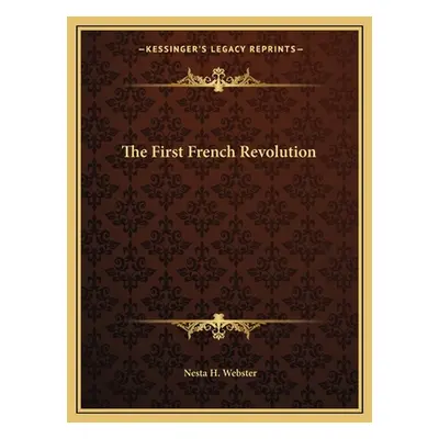 "The First French Revolution" - "" ("Webster Nesta H.")(Paperback)