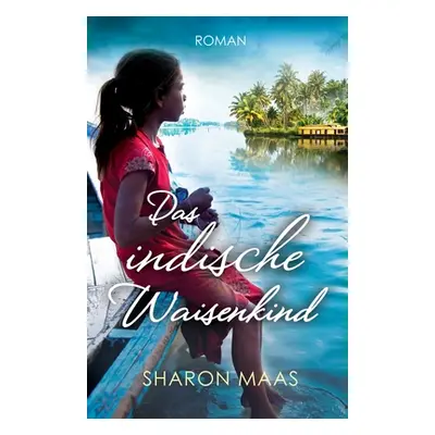 "Das indische Waisenkind: Roman" - "" ("Maas Sharon")(Paperback)