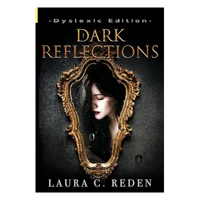 "Dark Reflections" - "" ("Reden Laura C.")(Paperback)