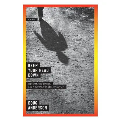 "Keep Your Head Down: A Memoir" - "" ("Anderson Doug")(Paperback)