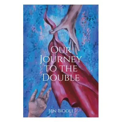 "Our Journey to the Double" - "" ("Bidoli Jen")(Paperback)