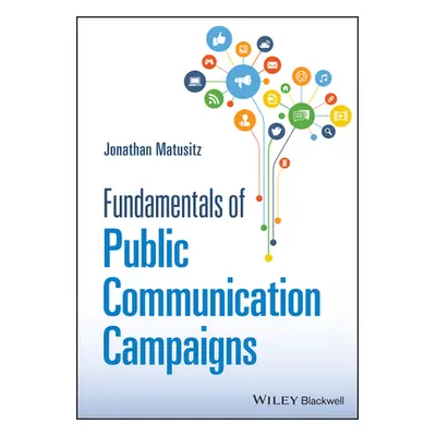 "Fundamentals of Public Communication Campaigns" - "" ("Matusitz J")(Paperback / softback)