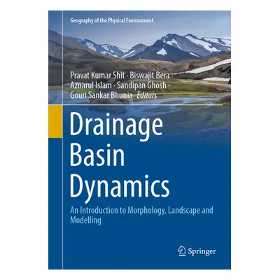 "Drainage Basin Dynamics: An Introduction to Morphology, Landscape and Modelling" - "" ("Shit Pr