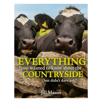 "Everything You Wanted to Know about the Countryside: (But Were Afraid to Ask)" - "" ("Mason Jil