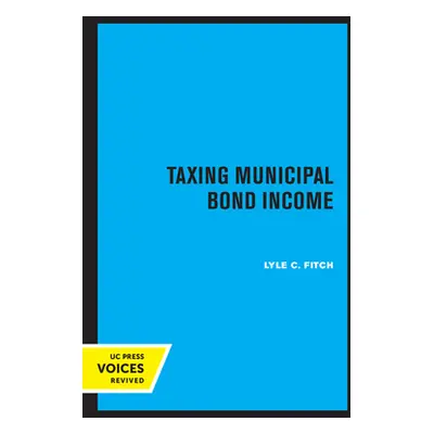 "Taxing Municipal Bond Income" - "" ("Fitch Lyle C.")(Paperback)