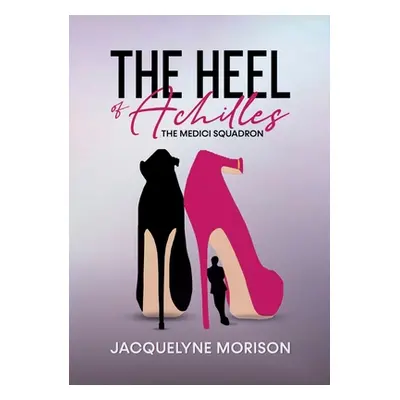 "The Heel of Achilles" - "" ("Morison Jacquelyne")(Paperback)