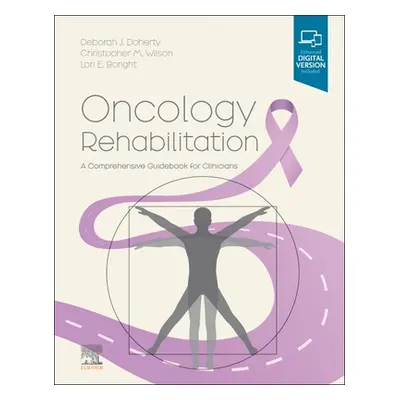 "Oncology Rehabilitation: A Comprehensive Guidebook for Clinicians" - "" ("Doherty Deborah")(Pev