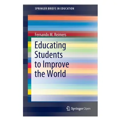 "Educating Students to Improve the World" - "" ("Reimers Fernando M.")(Paperback)