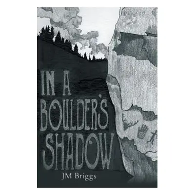 "In a Boulder's Shadow" - "" ("Briggs James Mandeville (Jm)")(Paperback)