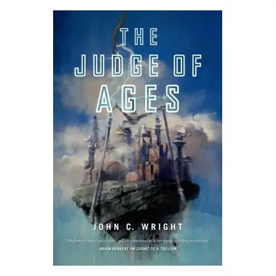 "The Judge of Ages: Book Three of the Eschaton Sequence" - "" ("Wright John C.")(Paperback)