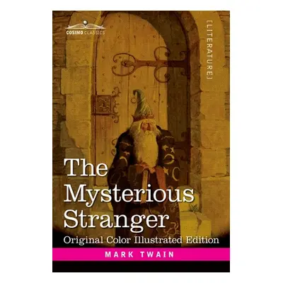 "The Mysterious Stranger: A Romance" - "" ("Twain Mark")(Pevná vazba)