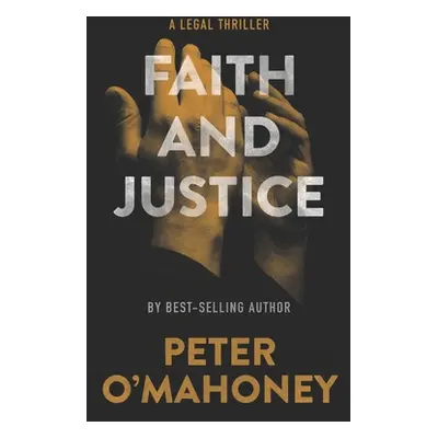 "Faith and Justice: A Legal Thriller" - "" ("O'Mahoney Peter")(Paperback)